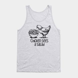 Chicken Sees A Salad Tank Top